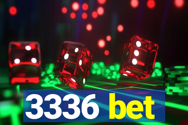 3336 bet
